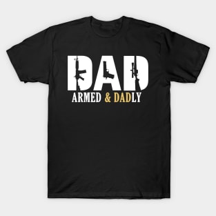 Armed And Dadly - Fathers Day T-Shirt